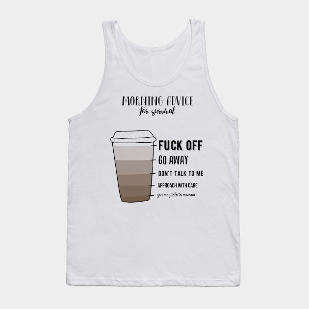 Morning Advice for survival Tank Top by ggiuliafilippini